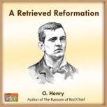A Retrieved Reformation, O. Henry