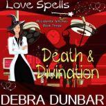 Death and Divination, Debra Dunbar