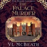 The Palace Murder An Eliza Thomson Investigates Murder Mystery, VL McBeath