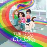 The Lost Colors: A Caitlin & Rio Adventure (Book 1), Sally Alexander
