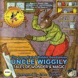 The Long Eared Rabbit Gentleman Uncle Wiggily - Tales Of Wonder & Magic, Howard R. Garis