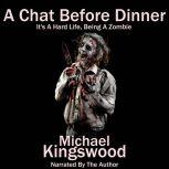 A Chat Before Dinner Author Narration Edition, Michael Kingswood