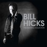 Bill Hicks: The Essential Collection, Bill Hicks