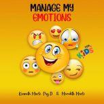 Manage My Emotions Just for Kids