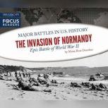 Invasion of Normandy, The Epic Battle of World War II, Moira Rose Donahue