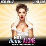 Not Home Alone : MILFs Threesomes 22  (FFM Threesome Erotica), Nicki Menage