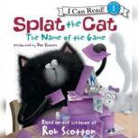 Splat the Cat: The Name of the Game, Rob Scotton