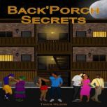 Back Porch Secrets