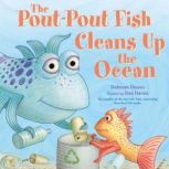 The Pout-Pout Fish Cleans Up the Ocean, Deborah Diesen