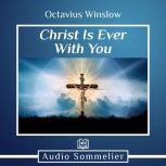 Christ Is Ever With You