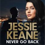 Never Go Back an utterly gripping gangland crime thriller from the bestselling author for 2023, Jessie Keane