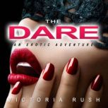 The Dare An Erotic Adventure, Victoria Rush