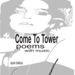 Come To Tower Dark Music Poetry, Ayse Balkos
