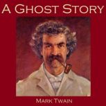 A Ghost Story, Mark Twain