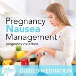 Pregnancy Nausea Management, Amy Applebaum