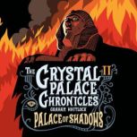 The Crystal Palace Chronicles Book II - Palace of Shadows, Graham Whitlock