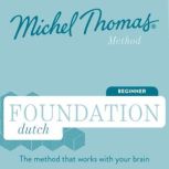 Foundation Dutch (Michel Thomas Method) - Full course Learn Dutch with the Michel Thomas Method, Michel Thomas