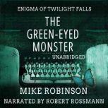 The Green-Eyed Monster A Chilling Tale of Terror, Mike Robinson