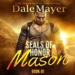 SEALs of Honor: Mason Book 1: SEALs of Honor: Masons of Honor