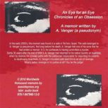 An Eye for an Eye Chronicles of an Obsession, A. Venger