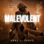 Malevolent, Anne L. Parks