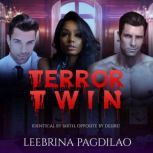 Terror Twin Identical by birth, opposite by desire, Leebrina Pagdilao