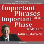 Important Phrases at an Important Phase in My Life, John Maxwell