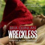 Wreckless, Bria Quinlan