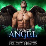 Warrior Angel (Her Angel: Bound Warriors paranormal romance series Book 3), Felicity Heaton