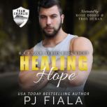 Healing Hope A steamy, small-town, protector romance, PJ Fiala