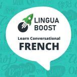 LinguaBoost - Learn Conversational French, LinguaBoost