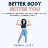 Better Body Better You, Vienna Lopez