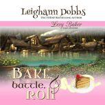 Bake, Battle and Roll, Leighann Dobbs