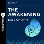 Awakening Booktrack Edition, Kate Chopin