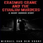 Erasmus Crane and The Cthulhu Murders, Michael van der Voort