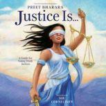Justice Is... A Guide for Young Truth Seekers, Preet Bharara