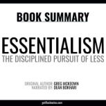 Essentialism by Greg McKeown - Book Summary The Disciplined Pursuit of Less, FlashBooks