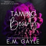 Taming Beauty, E.M. Gayle