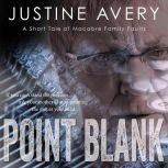 Point Blank A Short Tale of Macabre Family Faults, Justine Avery