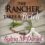 The Rancher Takes a Bride Western Historical Romance, Sylvia McDaniel