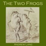 The Two Frogs A Japanese Fairy Tale, Andrew Lang
