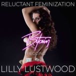 Bitcoin Begging: A Short Reluctant Feminization Sissy Story, Lilly Lustwood