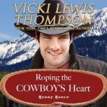 Roping the Cowboy's Heart, Vicki Lewis Thompson