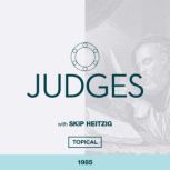 07 Judges - 1985 Topical, Skip Heitzig