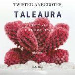 Twisted Anecdotes Taleaura Tiny Tales Volume II, D.S. Pais