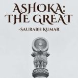 Ashoka: The Great, Saurabh Kumar