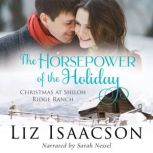 The Horsepower of the Holiday Glover Family Saga & Christian Romance, Liz Isaacon