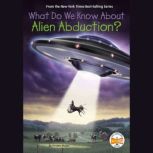 What Do We Know About Alien Abduction?, Kirsten Mayer