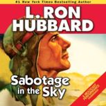 Sabotage in the Sky, L. Ron Hubbard