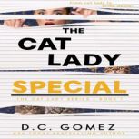 The Cat Lady Special, D. C. Gomez